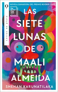 LAS SIETE LUNAS DE MAALI ALMEIDA, de Shehan Karunatilaka. Editorial Letras De Plata, tapa blanda en español, 2023