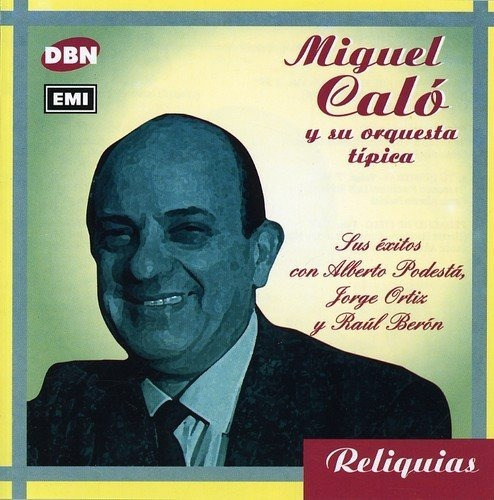 Calo Miguel - Sus Exitos Con Podesta, Ortiz Cd