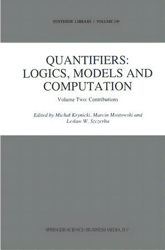 Quantifiers: Logics, Models And Computation, De Michal Krynicki. Editorial Springer, Tapa Blanda En Inglés