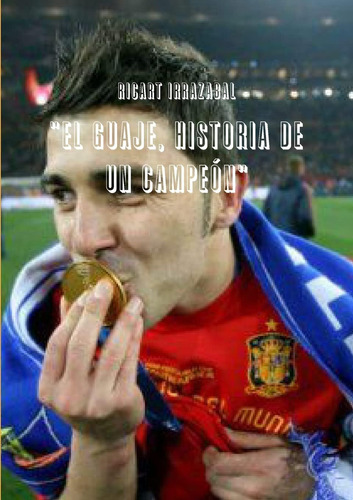 Libro: El Guaje, Historia De Un Campeón (spanish Edition)