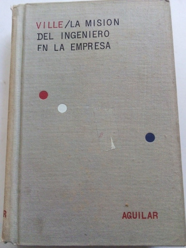 La Misión Del Ingeniero En La Empresa Georges Ville Aguilar