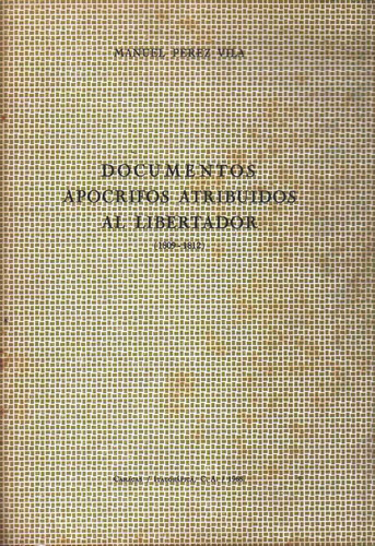 Documentos Apocrifos Atribuidos Al Libertador Simon Bolivar