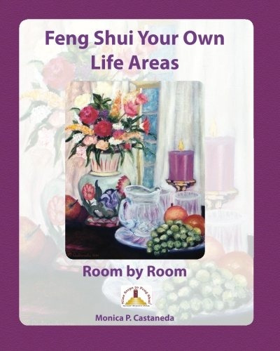 Feng Shui Your Own Life Areas Room By Room