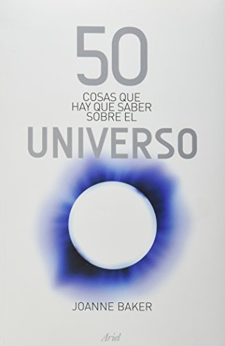 50 Cosas Que Hay Que Saber Sobre El Universo - Nuevo