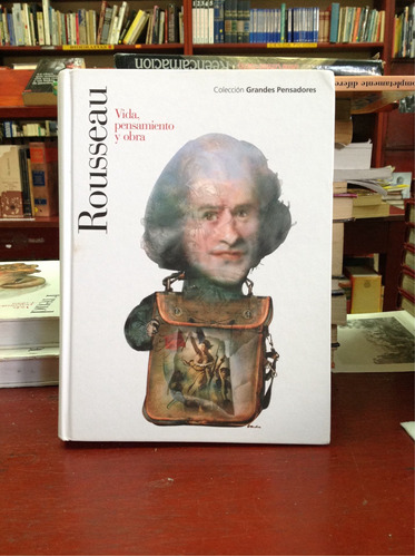 Rousseau - Vida Pensamiento Y Obra - Biografía 