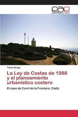 La Ley De Costas De 1988 Y El Planeamiento Urbanistico Co...