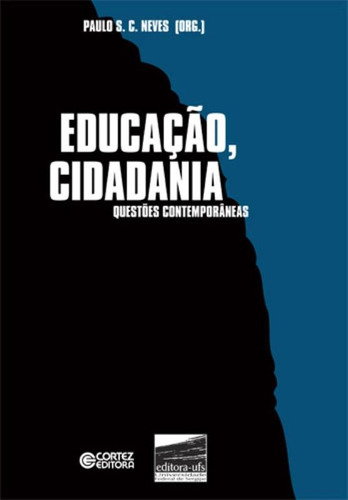 Educação, Cidadania: questões contemporâneas, de Neves, Paulo S. C. Cortez Editora e Livraria LTDA, capa mole em português, 2009