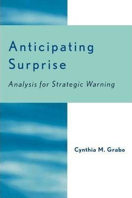 Libro Anticipating Surprise : Analysis For Strategic Warn...