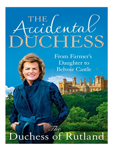 The Accidental Duchess - Emma Manners, Duchess Of Rutl. Eb10