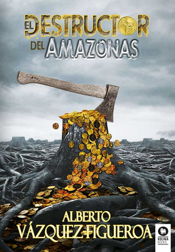 Libro El Destructor Del Amazonas - Vazquez-figueroa, Alberto