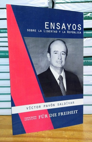 Ensayos Sobre La Libertad Y La República. Victor Pavón