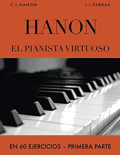 Hanon: El Pianista Virtuoso En 60 Ejercicios: Primera Part 