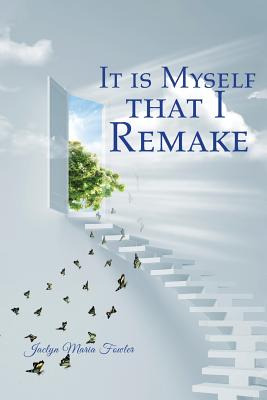 Libro It Is Myself That I Remake - Fowler, Jaclyn Maria