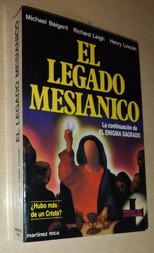 El Legado Mesiánico Baigent Leigh Lincoln Martínez Roca