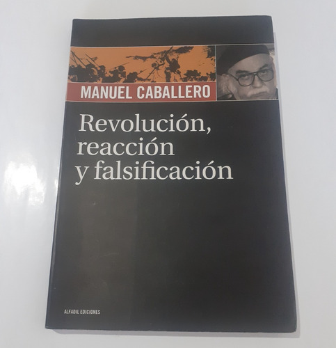 Revolución, Reacción Y Falsificación Manuel Caballero