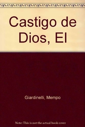 El Castigo De Dios (usado++), De Mempo Giardinelli. Editorial Norma En Español