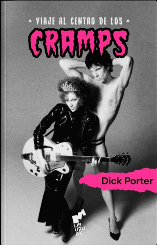 Viaje Al Centro De Los Cramps - Dick Porter