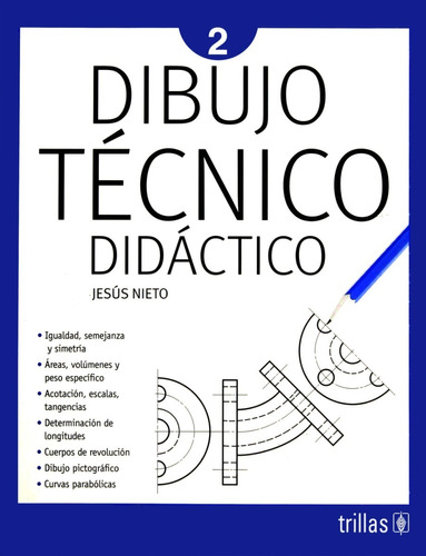 Dibujo Técnico Didáctico 2, De Nieto Cabrera, Jesus., Vol. 6. Editorial Trillas, Tapa Blanda, Edición 6a En Español, 2005