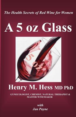 Libro A 5 Oz Glass: The Health Secrets Of Red Wine For Wo...