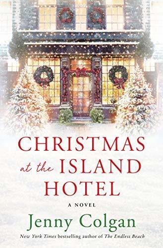 Book : Christmas At The Island Hotel A Novel - Colgan, Jenn