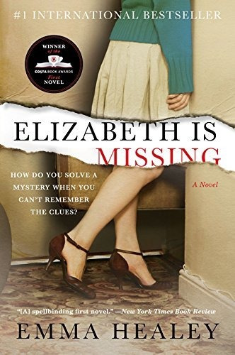 Book : Elizabeth Is Missing A Novel - Healey, Emma