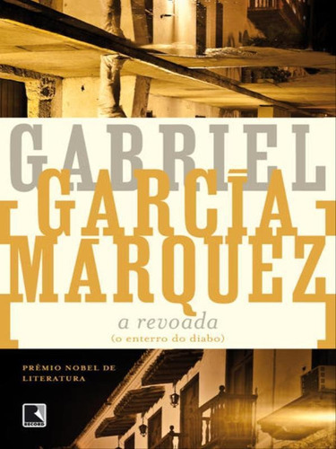 A Revoada (o Enterro Do Diabo), De García Márquez, Gabriel. Editora Record, Capa Mole, Edição 22ª Edição - 1980 Em Português