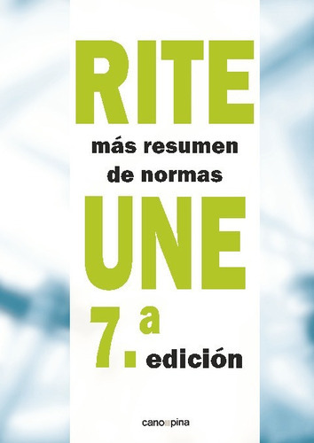 Rite + Resumen De Normas Une 7.ª Edición, De Cano Pina, Jose. Editorial Cano Pina, Tapa Blanda En Español, 2023