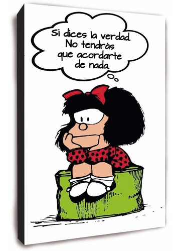 Cuadro De Mafalda Quino -  Si Dices La Verdad 
