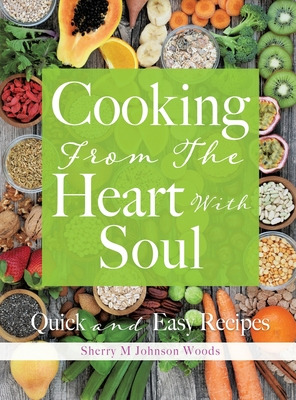 Libro Cooking From The Heart With Soul: Quick And Easy Re...