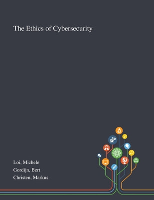Libro The Ethics Of Cybersecurity - Loi, Michele