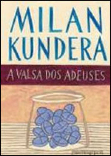 A Valsa Dos Adeuses, De Kundera, Milan. Editora Companhia De Bolso, Capa Mole, Edição 1ª Edição - 2010 Em Português