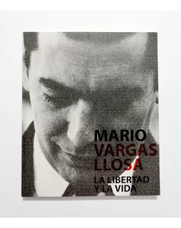 La Libertad Y La Vida - Mario Vargas Llosa / Nuevo Original