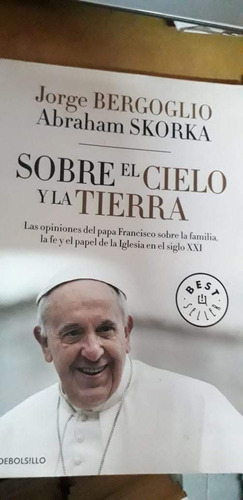 Sobre El Cielo Y La Tierra Bergoglio Skorka Debolsillo
