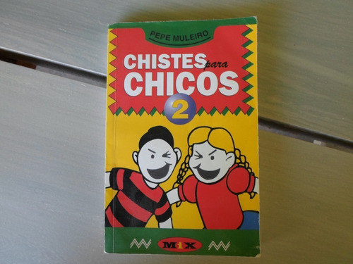 Chistes Para Chicos 2 - Pepe Muleiro