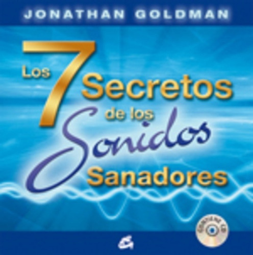 7 Secretos De Los Sonidos Sanadores, Los (con Cd) - Goldman 