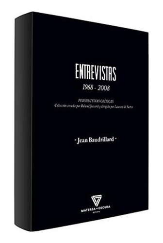 Entrevistas 1968 2008 - Baudrillard,jean