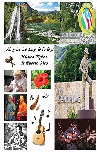 Libro: !ah Y Le Lo Lay, Le Lo Ley! Música Típica De Puerto