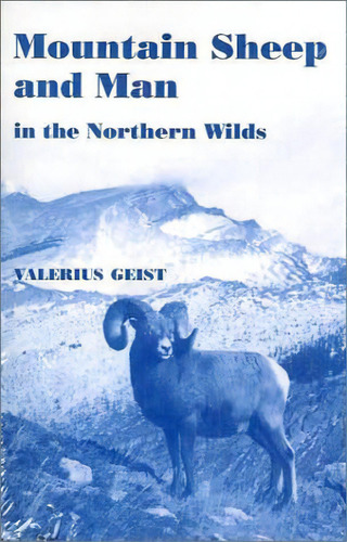 Mountain Sheep And Man In The Northern Wilds, De Geist, Valerius. Editorial Blackburn Press, Tapa Blanda En Inglés