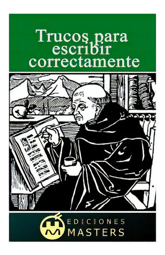 Trucos Para Escribir Correctamente: Reglas Para Extranjeros, De Perez Agusti, Adolfo. Editorial Createspace, Tapa Blanda En Español