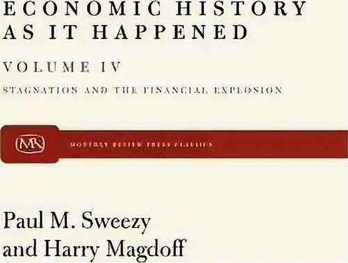 Stagnation And The Financial Explosion, De Harry Magdoff. Editorial Monthly Review Press, Tapa Blanda En Inglés