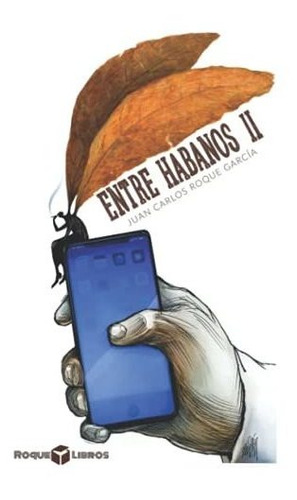 Entre Habanos Ii: Dimes Y Diretes