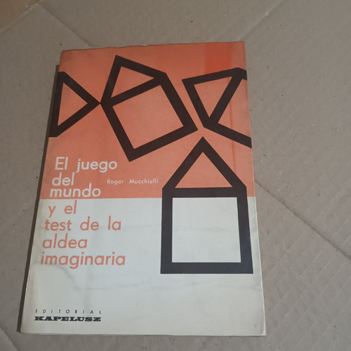 El Juego Del Mundo Y El Test De Aldea Imaginaria,mucchielli