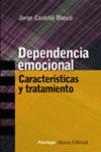Dependencia Emocional, De Castelló Blasco, Jorge. Alianza Editorial, Tapa Blanda En Español