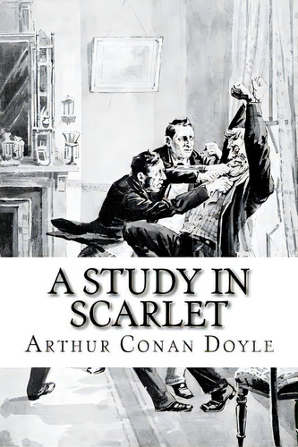 A Study In Scarlet, De Doyle, Arthur An. Editorial Createspace, Tapa Blanda En Inglés