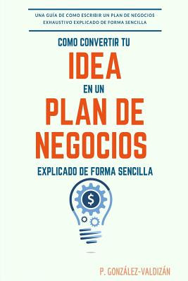 Libro Como Convertir Tu Idea En Un Plan Negocio Explicado...