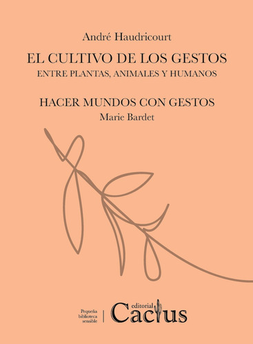 Cultivo De Los Gestos, El - Andre Haudricourt