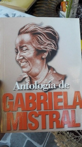 Antología De Gabriela Mistral 