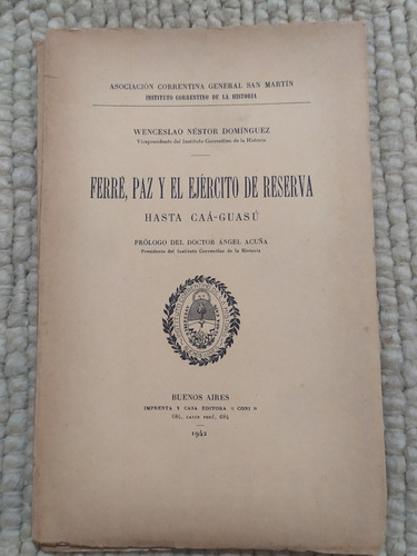 Ferré, Paz Y El Ejército De Reserva Hasta Caá-guasú 1942