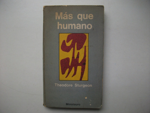 Más Que Humano - Theodore Sturgeon - Minotauro / 1973