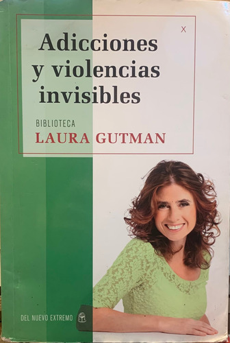 Laura Gutman Adicciones Y Violencias Invisibles